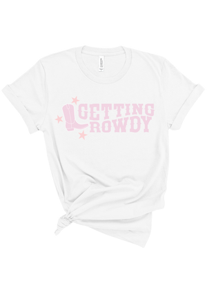 Getting Rowdy Tee