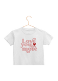 Love You More Toddler Tee