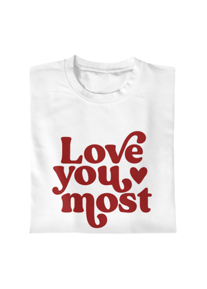 Love You Most Adult Tee